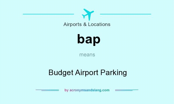 What does bap mean? It stands for Budget Airport Parking