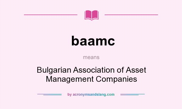 What does baamc mean? It stands for Bulgarian Association of Asset Management Companies