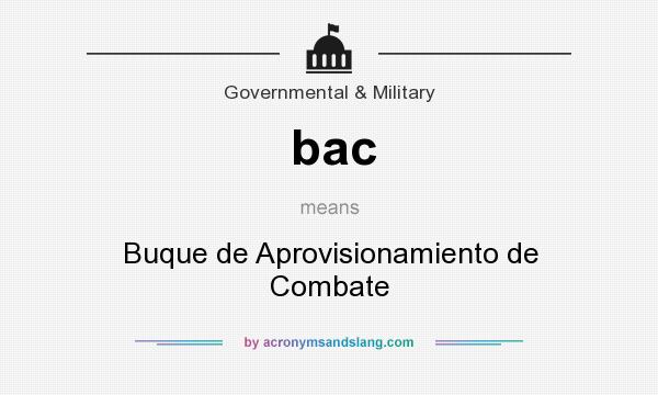 What does bac mean? It stands for Buque de Aprovisionamiento de Combate