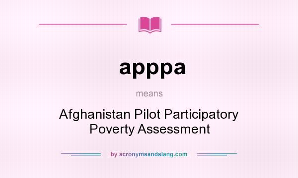 What does apppa mean? It stands for Afghanistan Pilot Participatory Poverty Assessment