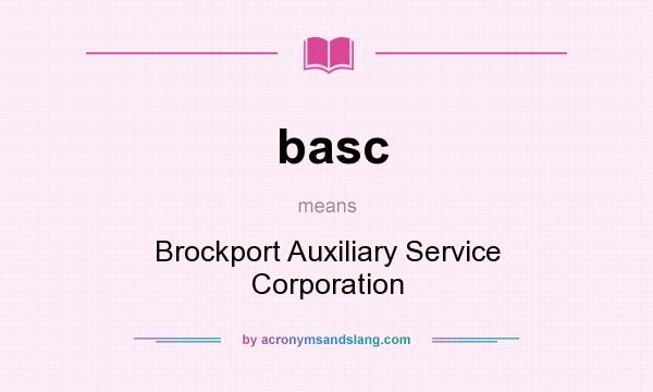 What does basc mean? It stands for Brockport Auxiliary Service Corporation