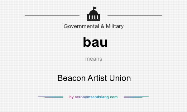 What does bau mean? It stands for Beacon Artist Union