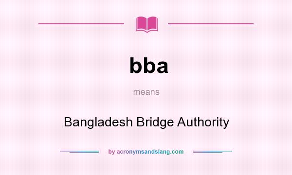 What does bba mean? It stands for Bangladesh Bridge Authority