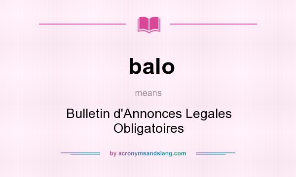 What does balo mean? It stands for Bulletin d`Annonces Legales Obligatoires