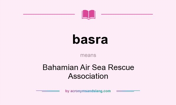 What does basra mean? It stands for Bahamian Air Sea Rescue Association