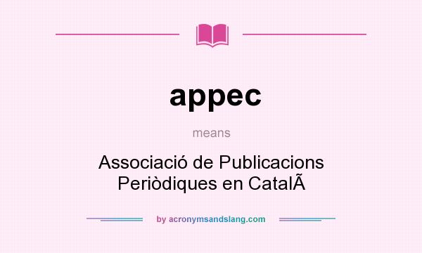 What does appec mean? It stands for Associació de Publicacions Periòdiques en Catal