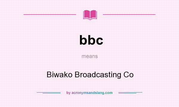 What does bbc mean? It stands for Biwako Broadcasting Co