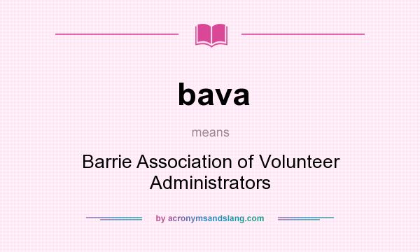 What does bava mean? It stands for Barrie Association of Volunteer Administrators