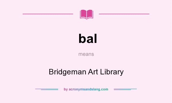 What does bal mean? It stands for Bridgeman Art Library