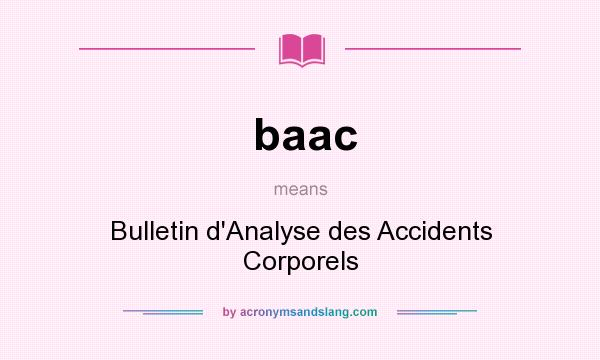 What does baac mean? It stands for Bulletin d`Analyse des Accidents Corporels