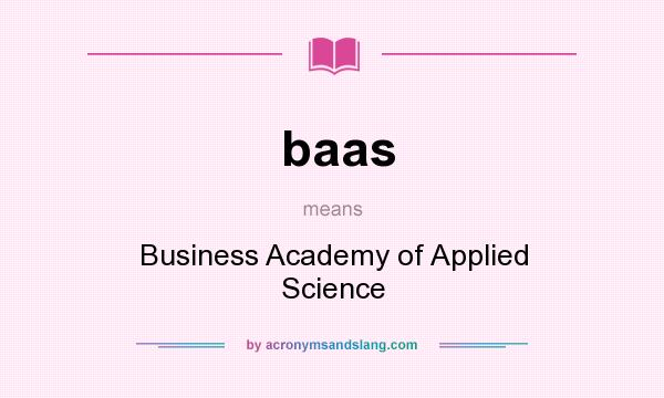 What does baas mean? It stands for Business Academy of Applied Science