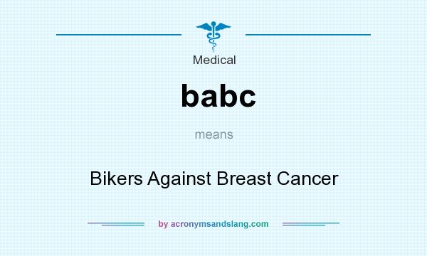 What does babc mean? It stands for Bikers Against Breast Cancer