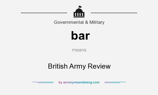 What does bar mean? It stands for British Army Review
