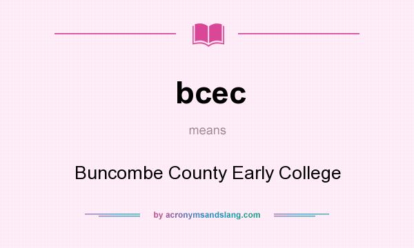 What does bcec mean? It stands for Buncombe County Early College