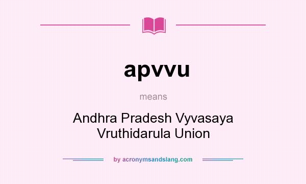 What does apvvu mean? It stands for Andhra Pradesh Vyvasaya Vruthidarula Union