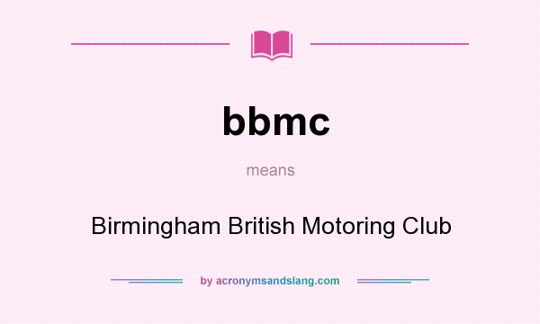What does bbmc mean? It stands for Birmingham British Motoring Club