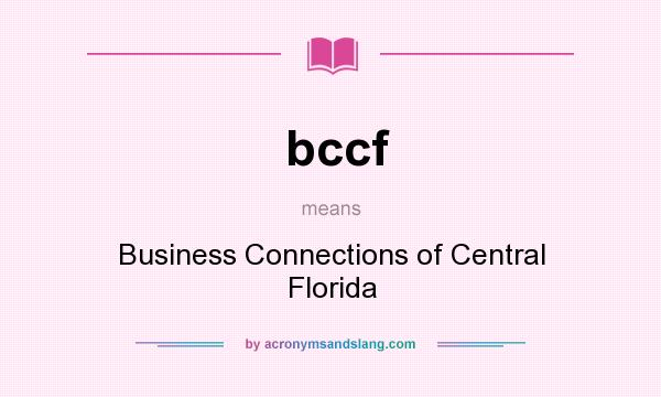 What does bccf mean? It stands for Business Connections of Central Florida
