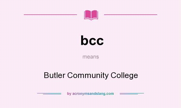 What does bcc mean? It stands for Butler Community College