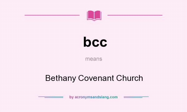 What does bcc mean? It stands for Bethany Covenant Church