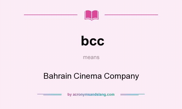 What does bcc mean? It stands for Bahrain Cinema Company