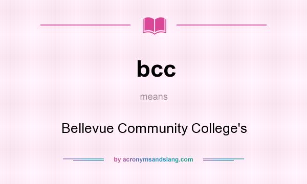 What does bcc mean? It stands for Bellevue Community College`s