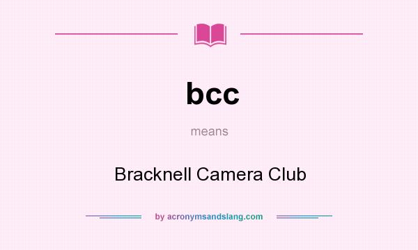 What does bcc mean? It stands for Bracknell Camera Club