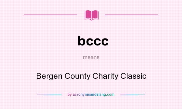 What does bccc mean? It stands for Bergen County Charity Classic
