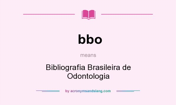 What does bbo mean? It stands for Bibliografia Brasileira de Odontologia