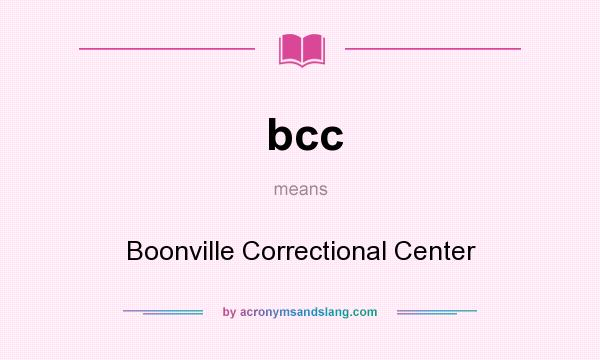 What does bcc mean? It stands for Boonville Correctional Center
