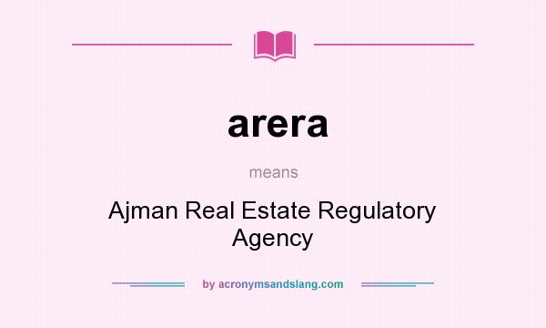 What does arera mean? It stands for Ajman Real Estate Regulatory Agency