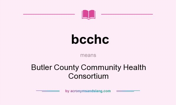 What does bcchc mean? It stands for Butler County Community Health Consortium