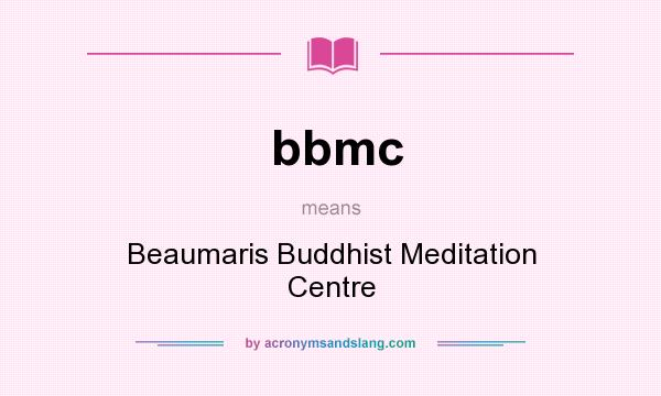What does bbmc mean? It stands for Beaumaris Buddhist Meditation Centre
