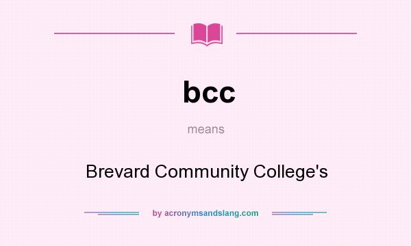 What does bcc mean? It stands for Brevard Community College`s