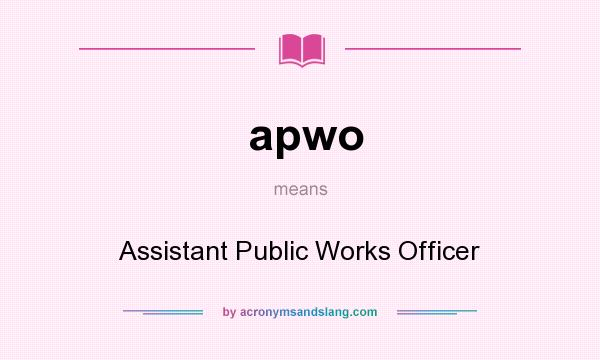 What does apwo mean? It stands for Assistant Public Works Officer