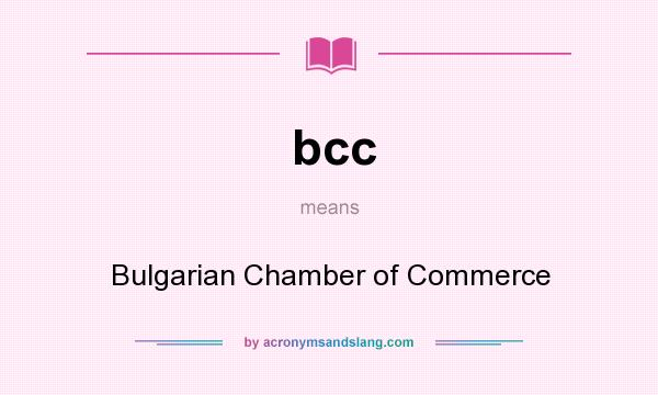 What does bcc mean? It stands for Bulgarian Chamber of Commerce