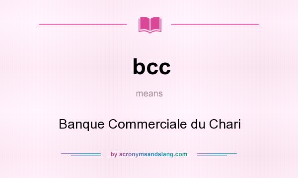 What does bcc mean? It stands for Banque Commerciale du Chari