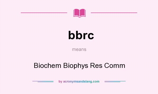 What does bbrc mean? It stands for Biochem Biophys Res Comm