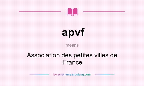 What does apvf mean? It stands for Association des petites villes de France