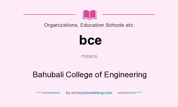 What does bce mean? It stands for Bahubali College of Engineering