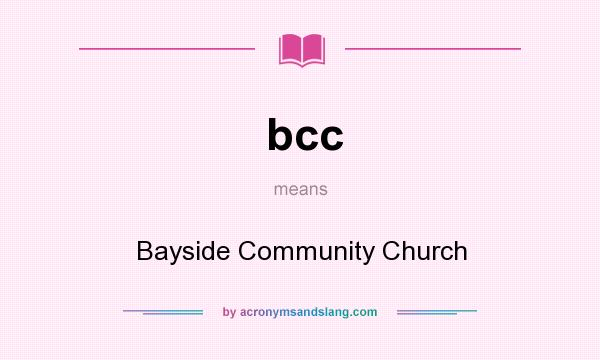 What does bcc mean? It stands for Bayside Community Church