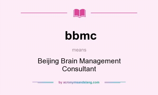 What does bbmc mean? It stands for Beijing Brain Management Consultant