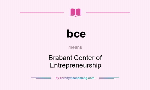 What does bce mean? It stands for Brabant Center of Entrepreneurship
