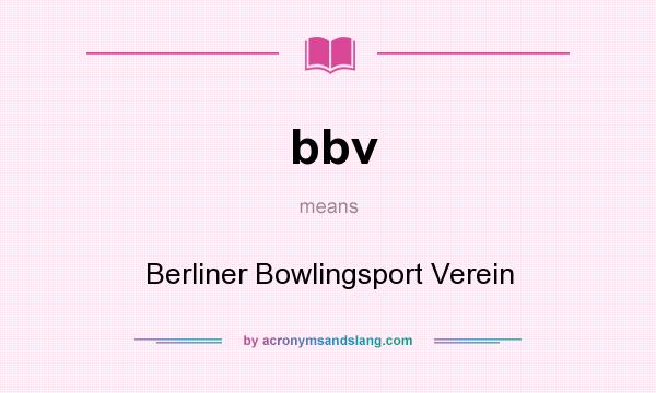 What does bbv mean? It stands for Berliner Bowlingsport Verein