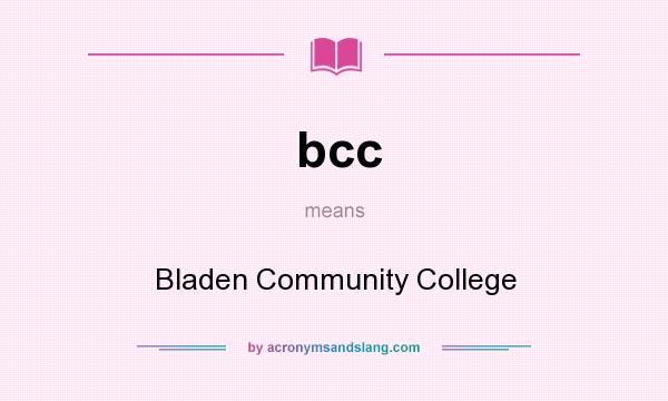 What does bcc mean? It stands for Bladen Community College