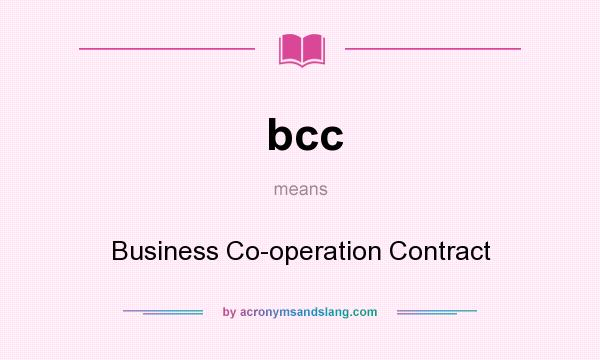 What does bcc mean? It stands for Business Co-operation Contract