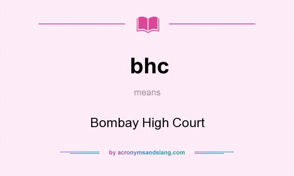 What does bhc mean? It stands for Bombay High Court