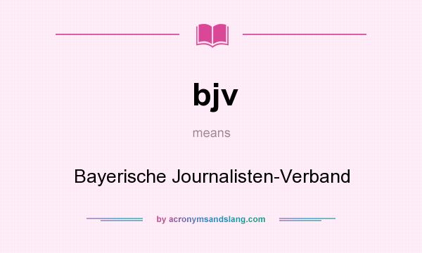 What does bjv mean? It stands for Bayerische Journalisten-Verband
