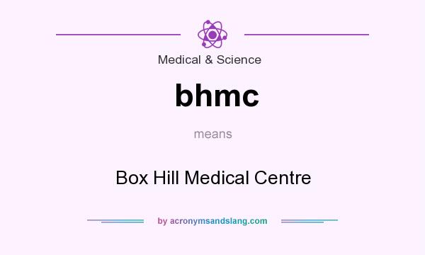 What does bhmc mean? It stands for Box Hill Medical Centre