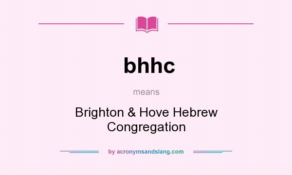 What does bhhc mean? It stands for Brighton & Hove Hebrew Congregation