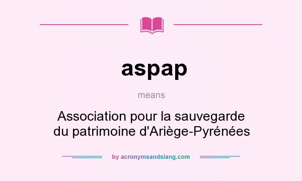 What does aspap mean? It stands for Association pour la sauvegarde du patrimoine d`Ariège-Pyrénées